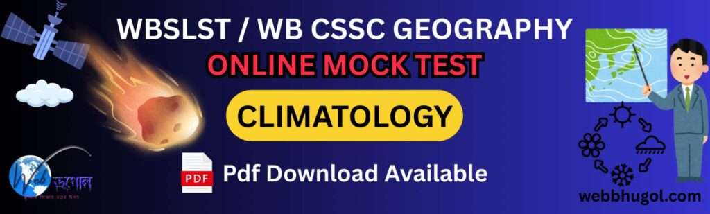 CLIMATOLOGY MOCK TEST | WBSSC/ WBSLST GEOGRAPHY