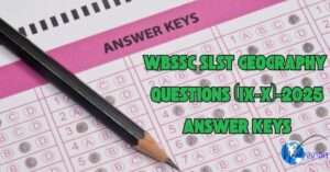 WBSSC SLST GEOGRAPHY QUESTIONS (IX-X)-2025 Answer Keys