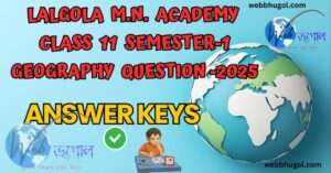 LALGOLA M.N. ACADEMY CLASS 11 SEMESTER-1 GEOGRAPHY QUESTION -2025 ANSWER KEYS